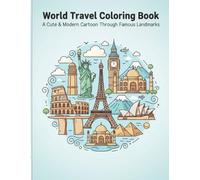 World Travel Coloring Book: A Modern Cartoon Journey Through Famous Landmarks Trim Size: 8.5 × 11 inches Page Count: 62 pages Interior: Black & White Audience: Teens & Adults