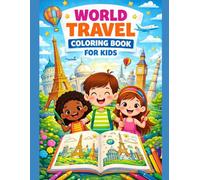World Travel Coloring Book for Kids: Fun and Easy Coloring Pages of Famous Landmarks, Animals, and Places Around the World for Boys and Girls Ages 4-8