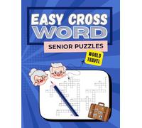 World Travel Crossword Puzzle Book for Adults Explore the Globe One Clue at a Time - Large Print Edition: 100 Fun & Challenging Travel-Themed ... Answer Keys | 214 Pages for Brain Fun