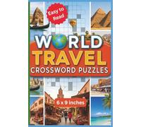 World Travel Crossword Puzzles: Crossword Puzzles with Easy To Read Print about Travel destinations, Landmarks , Travel needs and more | 6 x 9 inches, ... Holidays and Relaxation (All Things Travel)
