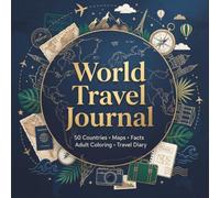 World Travel Journal & Adult Coloring Book: A Keepsake Travel Diary with World Maps, Country Facts, Passport Stamp Trackers & Coloring Pages for 50 Countries - Gift for Travelers & Explorers