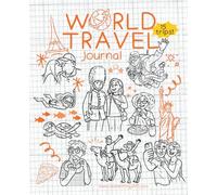 World Travel Journal & Travel Planner: 15 Unforgettable Travel Destinations