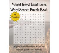 World Travel Landmarks Word Search Puzzle Book: Explore Iconic Monuments, Cities, and Wonder from Around the Globe | 8.5 x 11 | 110 Pages | 55 Puzzles (Travel & Discovery)
