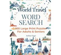 World Travel WORD SEARCH: 100 Large Print Puzzles For Adults & Seniors