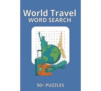 World Travel Word Search Book: Explore cities, countries, landmarks, cultures, and global adventures through fun and relaxing travel-themed word ... classrooms, and puzzle lovers of all ages