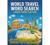 WORLD TRAVEL WORD SEARCH LARGE PRINT EDITION: 100 EASY TO READ PUZZLES FEATURING COUNTRIES, CITIES, LANDMARKS, AND NATURAL WONDERS (Terry's Puzzlers)