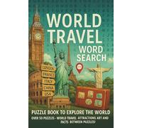 World Travel Word Search: Puzzle Book To Explore The World. Over 50 Puzzles World Travel Attraction Art and Facts between Puzzles! Large Print | 6x9 ... ... Gift for Vacations, Holidays and Trips