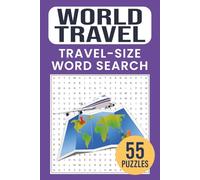 World Travel Word Search Puzzle Book: Travel-Size Word Searches about Cities, Countries & Landmarks • 55 Puzzles • Solutions Included