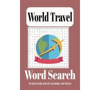 World Travel Word Search Puzzle Book: Word Searches with Easy to Read Print about World Travel, Site seeing, Adventures and More (6x9 inches, 110 ... Gift for Vacations, Holidays and Free Time