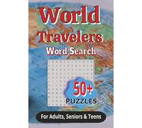 World Travelers Word Search Puzzle Book: Word Searches with Easy to Read Print about Travel Adventure, World Maps ,Globes and More~ 6x9 inches, 110 ... for Vacations, Holidays and Free Time