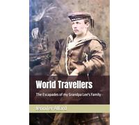 World Travellers: The Escapades of my Grandpa Lee's Family (My Lee Family History)