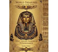 WORLD TREASURES - Coloring Book Series: VOL.1 - Golden Treasures of Tutankhamun