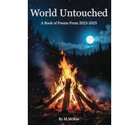 World Untouched: A Book Of Poems From 2023-2025: 2 (Echoes of The Heart)