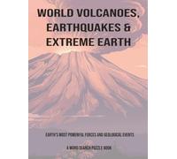 World Volcanoes, Earthquakes, & Extreme Earth: Earth's Most Powerful Forces and Geological Events. A Word Search Puzzle Book (Nature & Wildlife)