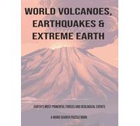 World Volcanoes, Earthquakes, & Extreme Earth: Earth's Most Powerful Forces and Geological Events. A Word Search Puzzle Book (Nature & Wildlife)