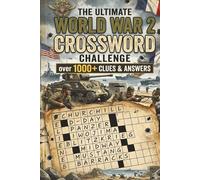 World War 2 Crossword Challenge: History Trivia for Baby Boomers & Millennials | Easy to Read Print | 6x9 Inches, 110 Pages | 50+ Puzzles...Gift for Vacations, Holidays, & Relaxation