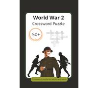 World War 2 Crossword Puzzle: Crossword puzzle for adults and teens, world war 2, d-day, army, military, 60 puzzles, 6x9 inches, 120 pages