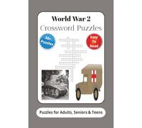 World War 2 Crossword Puzzles: Crossword Puzzles with Easy to Read Print about WW2 and More | 6x9 inches, 120 pages | 50+ Puzzles