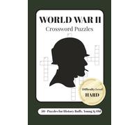 WORLD WAR 2 CROSSWORD PUZZLES: Hard Crossword Puzzles with Easy to Read Print about WWII, BATTLES, and More | 6x9 inches, 120 Pages | 50+ Puzzles ... Airmen (WORLD WAR 2 PUZZLE BOOKS FOR ADULTS)