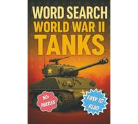 World War 2 Tanks Word Search Puzzle Book: Word Searches with Easy to Read Print about WWII, Tanks, AFVs and more | 6x9 Inches, 100+ pages | 50+ ... Soldiers, Historians, Military Enthusiasts
