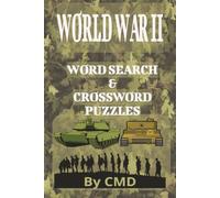 WORLD WAR 2 WORD SEARCH AND CROSSWORD PUZZLES: ADULT WORD SEARCH & CROSSWORD PUZZLE THEMED WORD GAMES