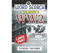 World War 2 Word Search for Adults: 55 Large Print Puzzles with 660 Words Plus Fascinating WWII Facts & Quotes | Battles, Leaders, Weapons, the Home Front & More