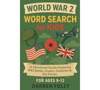 World War 2 Word Search for Kids: 55 Educational Puzzles Exploring WW2 Battles, Leaders, Countries & Events - For Ages 9-12