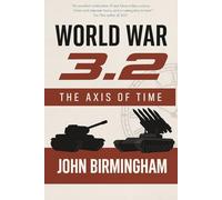 World War 3.2: The Axis of Time