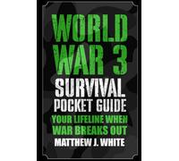 World War 3 Survival Pocket Guide: Your Lifeline When War Breaks Out (Citizen's Guide)