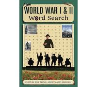 World War I And World War II Word Search Book: Challenge your mind and explore history with 55 World War I and WWII word search puzzles! A Perfect ... VE and VJ Day| Easy to Read| 55 puzzles| 6x9