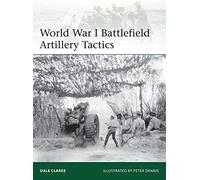 World War I Battlefield Artillery Tactics: 199 (Elite)