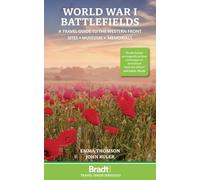 Campos de batalla 1ª GM – Guía Frente Occidental: Sitios, Museos, Memoriales – Bradt Travel Guides