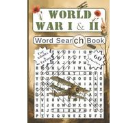 World War I & II Word Search: 60 WWI & WWII Puzzles. Featuring Battles, Weapons, Aircraft, Homefront & More