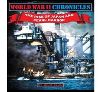 World War II Chronicles-The Rise of Japan and Pearl Harbor: 2