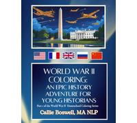 World War II Coloring: An Epic History Adventure for Young Historians: Part 1 of the World War II Homeschool Coloring Series (World War II Epic Coloring Adventure for Young Historians)