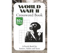 World War II Crossword Book: Crossword with Easy to Read Print about World War II, History, Nuclear Weapons and More | 6 x 9 inches, 110 Pages | 50+ ... Gift for Vacation, Holidays and Free Times
