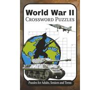 World War II Crossword Puzzle: 100+ Themed Puzzles for History Buffs and War Enthusiasts