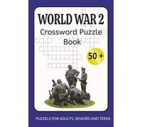 World War II Crossword Puzzle Book for Adults: 60 Challenging Puzzles on WWII History, Battles, Leaders & Events | Brain-Boosting Fun in a 6x9 Travel Size