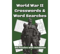 World War II Crosswords & Word Searches: Crosswords and Word Searches with Easy to Read Print About World War II, 1939 to 1945, Military History and ... inches, 160 pages, 80 Puzzles and Solutions