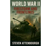 World War II: Firestorm and Frontlines (Wars That Shaped Our World)