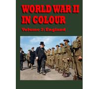 World War II In Colour: Volume 3: England