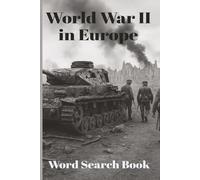 World War II in Europe Word Search Puzzle Book: Military History Word Game, War Word Game Activity Book for Adults | 6x9" | 495 Words | 55 Puzzles + Solutions | 110 Pages