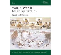 World War II Infantry Tactics: Squad and Platoon: Vol. 1 (Elite)