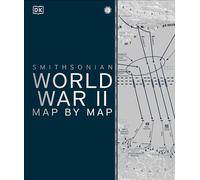 World War II Map by Map (DK History Map by Map)