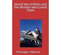 World War II Pilots and the Women who Loved Them