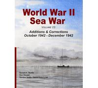 World War II Sea War, Volume 23: Additions & Corrections October 1942 - December 1942