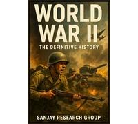 World War II: The Definitive History: 8 (Academic Books By Sanjay Mandavi)