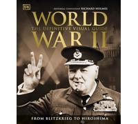 World War II The Definitive Visual Guide (DK Definitive Visual Histories)
