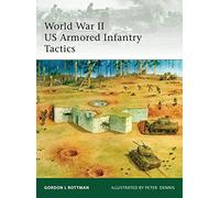 World War II US Armored Infantry Tactics: No. 176 (Elite)