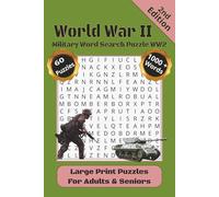 World War II Word Search 2nd Edition: Military Word Search Puzzles WW2 | 60 Puzzles, 1000+ Words, 120 Pages | Large Print Puzzles for Adults & Seniors ... Adults, Seniors, and History Enthusiasts!!!